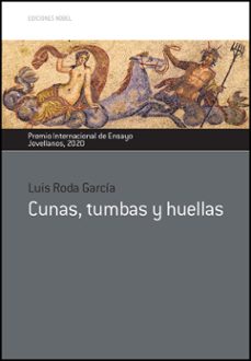 cunas, tumbas y huellas-luis roda garcia-9788484597568