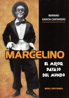 marcelino. el mejor payaso del mundo-mariano garcia cantarero-9788484655268