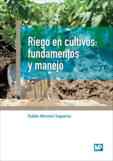 riego en cultivos: fundamentos y manejo-ruben moratiel yugueros-9788484767268