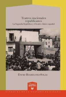 teatros nacionales republicanos-david rodriguez solas-9788484897668