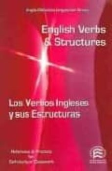 english verbs & structures= los verbos ingleses y sus estructuras-ana merino-9788486623968