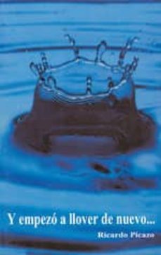 y empezo a llover de nuevo-ricardo picazo-9788486797768