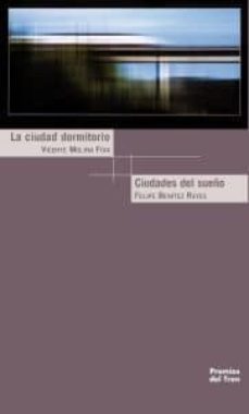 la ciudad dormitorio; ciudades del sueño  (premios del tren 2010)-9788489649668