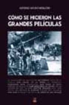 como se hicieron las grandes peliculas-alfonso mendiz noguero-9788489656468