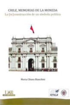 chile, memorias de la moneda-maria chiara bianchini-9788489743168