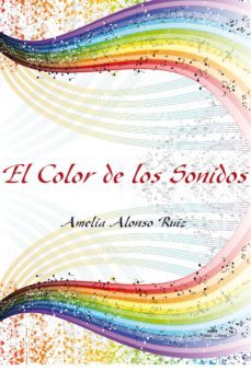 el color de los sonidos (ebook)-amelia alonso ruiz-9788490080368