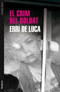 el crim del soldat-erri de luca-9788490260968