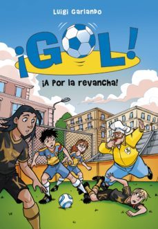 ¡gol! 30 - ¡a por la revancha! (ebook)-luigi garlando-9788490434468