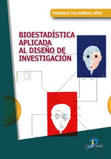 bioestadística aplicada al diseño de investigación-enrique villarreal rios-9788490525968
