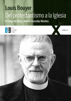 del protestantismo a la iglesia (ebook)-louis bouyer-9788490553268