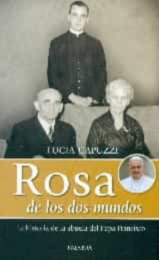 rosa de los dos mundos: la historia de abuela del papa francisco-lucia capuzzi-9788490611968