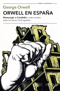 orwell en españa: homenaje a cataluña y otros escritos sobre la guerra civil española-9788490664568