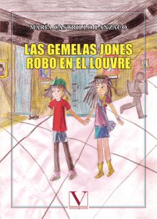 las gemelas jones: robo en el louvre-maria castrillo lanzaco-9788490741368
