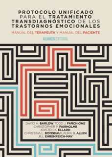 protocolo unificado para el tratamiento transdiagnostico de los trastornos emocionales: manual del terapuuta y manual del        paciente-david h. barlow-todd j. farchione-9788491041368