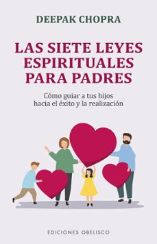 las siete leyes espirituales para padres-deepak chopra-9788491118268
