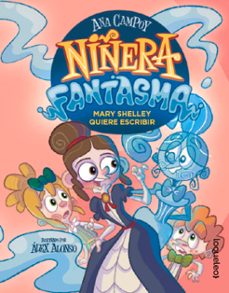 niñera fantasma 2. mary shelley quiere escribir-ana campoy-9788491225768