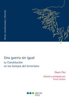 una guerra sin igual. la constitucion en los tiempos del terroris mo-owen m. fiss-9788491231868