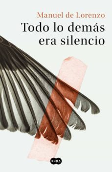 todo lo demás era silencio-manuel de lorenzo-9788491293668