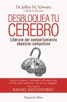 desbloquea tu cerebro. liberate del comportamiento obsesivo-compulsivo (ebook)-jeffrey h. schwartz-9788491398868