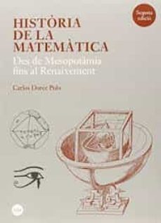 historia de la matematica: des de mesopotamia fins al renaixement-carlos dorce polo-9788491685968