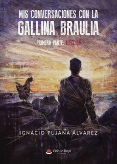 (i.b.d) mis conversaciones con la gallina braulia-ignacio pujana alvarez-9788491944768