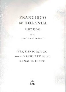 francisco de holanda (1517-1584) en su quinto centenario-9788492462568