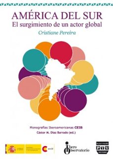 america del sur: el surgimiento de un actor global-cristiane pereira-9788492751068