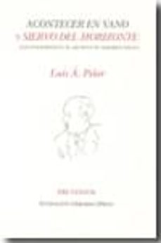 acontecer en vano y siervo del horizonte: (dos poemarios en el ar chivo de gerardo diego)-luis a. piñer-9788492913268