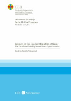 women in the islamic republic of iran: the paradox of less eights and more opportunities-desiree emilie simonetti-9788492989768