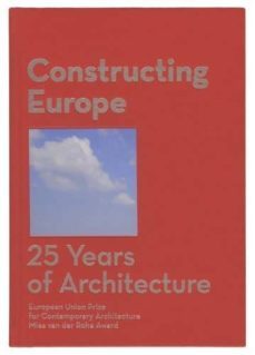 constructing europe: 25 years of architecture-diane gray-9788493690168