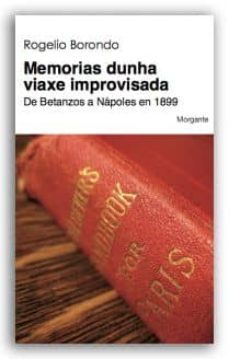 memorias dunha viaxe improvisada-rogelio borondo-9788493781668