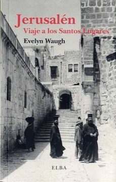 jerusalen: viaje a los santos lugares-evelyn waugh-9788493844868