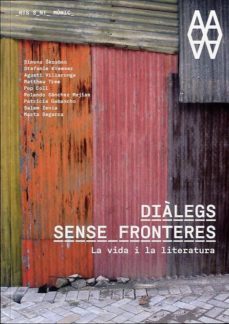 dialeg sense fronteres: la vida i la literatura-9788493887568