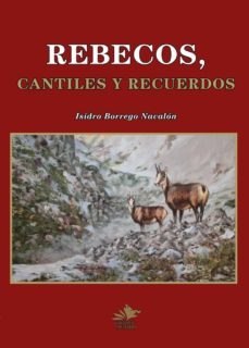 rebecos, cantiles y recuerdos-isidro borrego navalon-9788493912468