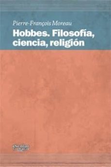 hobbes. filosofia, ciencia, religion-pierre françois moreau-9788493949068