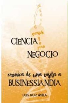 ciencia versus y o pero negocio: cronica de una visita a businesslandia-luis ruiz avila-9788494104268