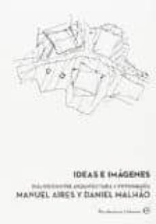 ideas e imagenes: dialogo entre arquitectura y fotografia-9788494168468