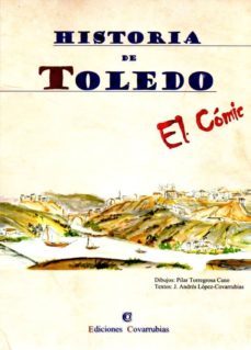 historia de toledo. el comic-j. andres lopez covarrubias-9788494198168