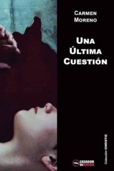 una ultima cuestion-carmen moreno perez-9788494335068