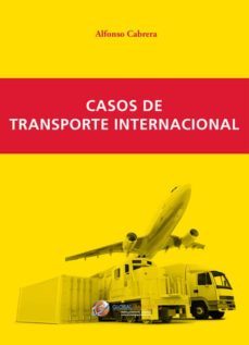 casos de transporte internacional-alfonso cabrera canovas-9788494390968
