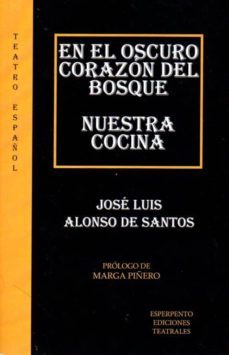 en el oscuro corazon del bosque/nuestra cocina-j. l. alonso de santos-9788494402968
