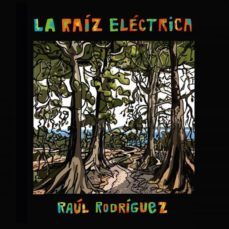 raul rodriguez. la raiz electrica-9788494424168