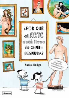 ¿por que el arte esta lleno de gente desnuda?-susie hodge-9788494509568