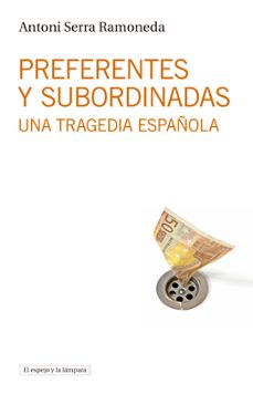 preferentes y subordinadas: una tragedia española-antoni serra ramoneda-9788494516368