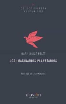 los imaginarios planetarios-mary louise pratt-9788494562068