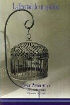 la libertad de un gorrion-javier pavon amo-9788494568268
