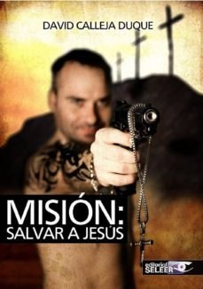 mision: salvar a jesus-david calleja duque-9788494623868