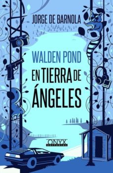 walden pond, en tierra de angeles-jorge de barnola-9788494923968