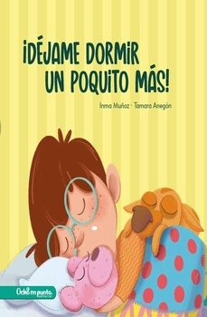 ¡dejame dormir un poquito mas!-inma muñoz-9788494929168