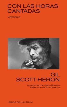 con las horas cantadas: memorias del fundador de the who-gil scott heron-9788494938368